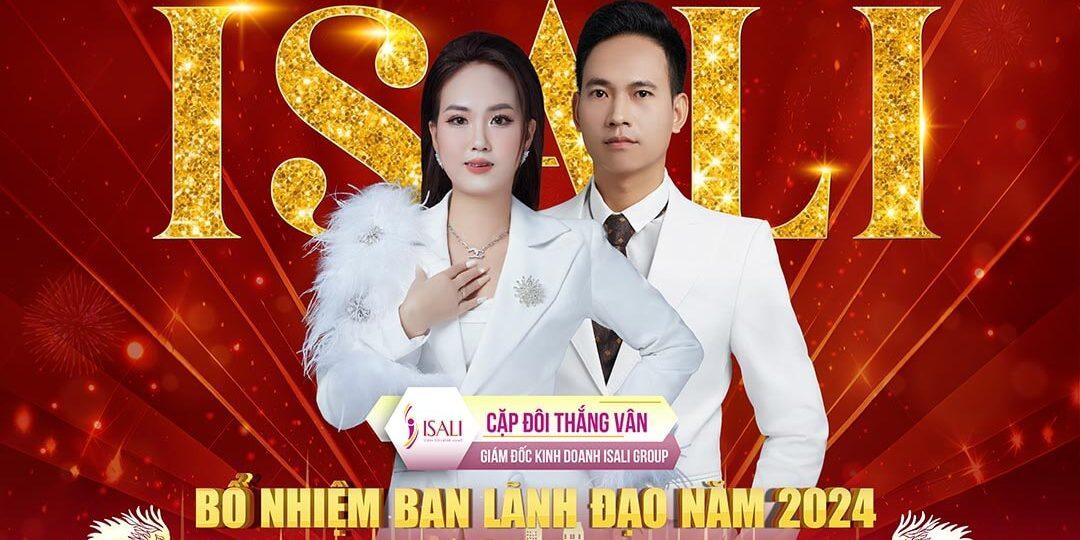 Cặp Đôi Giám Đốc Kinh Doanh ISALI Tăng Thắng - Khánh Vân
