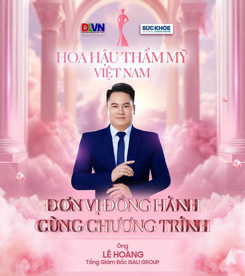 TGĐ ISALI Lê Hoàng đồng hành với cương vị ban tổ chức cuộc thi Hoa Hậu Thẩm Mỹ Việt Nam 2024